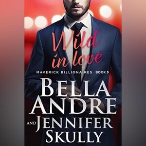 ❄️ Wild in Love Book by Bella Andre and Jennifer Skully